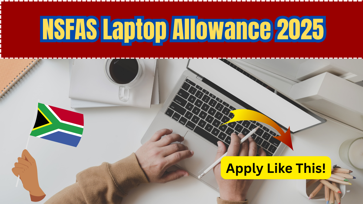 NSFAS Laptop Allowance 2025 – Who Qualifies and How to Apply Online