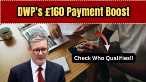 DWP's £160 Payment Boost in 2025: Who Qualifies and How to Claim