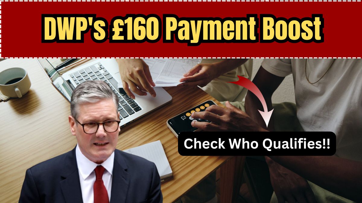 DWP's £160 Payment Boost in 2025: Who Qualifies and How to Claim