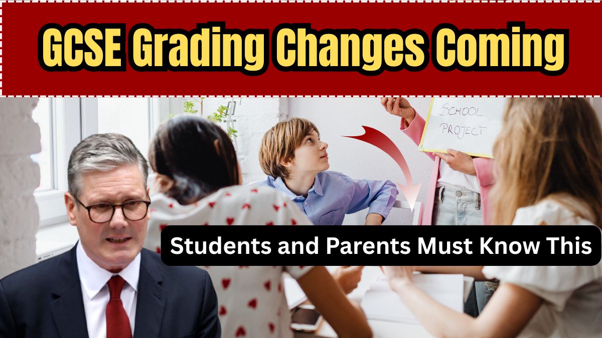 GCSE Grading Changes Coming in 2025 – What Students and Parents Must Know