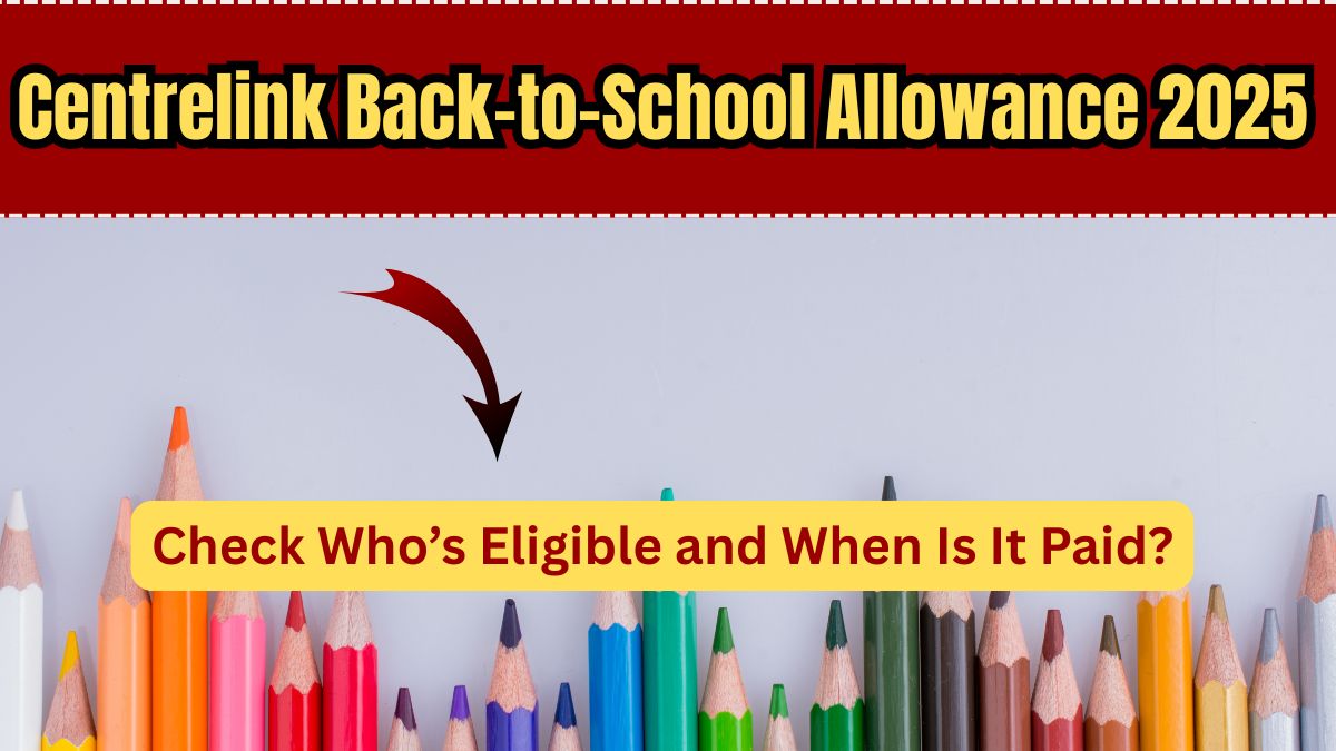 Centrelink Back-to-School Allowance 2025 – Who’s Eligible and When Is It Paid?
