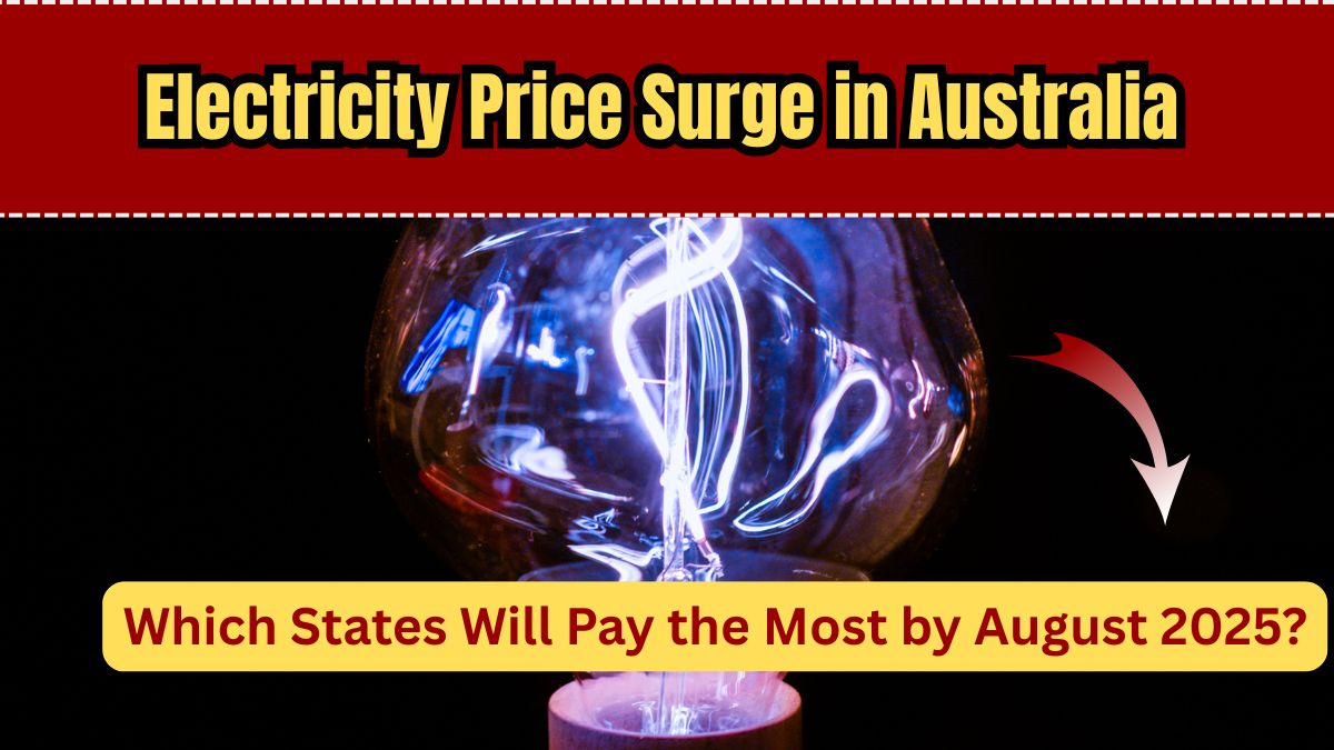 Electricity Price Surge in Australia – Which States Will Pay the Most by August 2025?