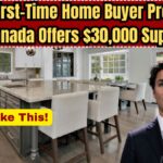 New First-Time Home Buyer Program in Canada Offers $30,000 Support – How to Apply in 2025