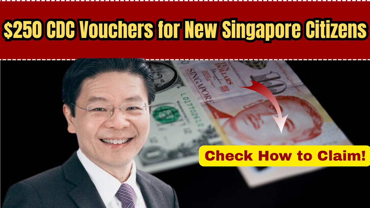 $250 CDC Vouchers for New Singapore Citizens in 2025 – Who Qualifies and How to Claim