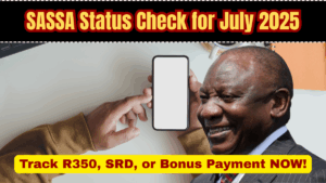 SASSA Status Check for July 2025 – How to Track Your R350, SRD, or Bonus Payment in Seconds