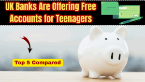 Which UK Banks Are Offering Free Accounts for Teenagers in 2025 – Top 5 Compared