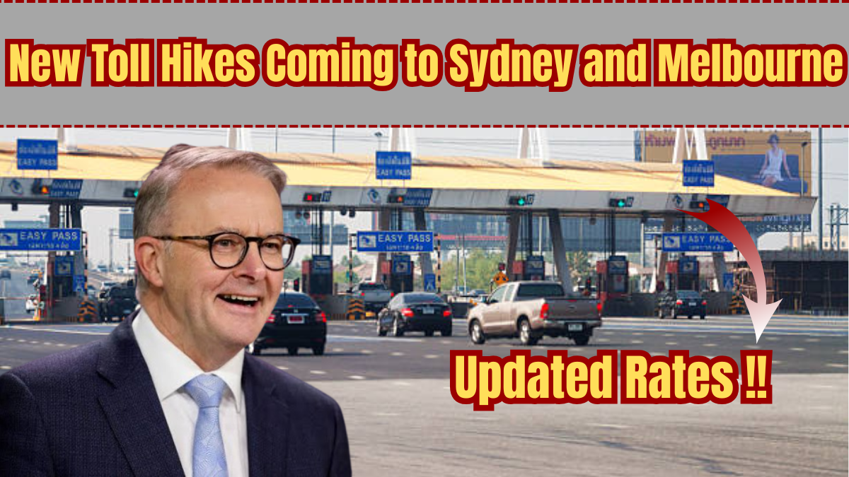 New Toll Hikes Coming to Sydney and Melbourne – Updated Rates for July 2025