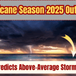 Hurricane Season 2025 Outlook: NOAA Predicts Above-Average Storm Activity