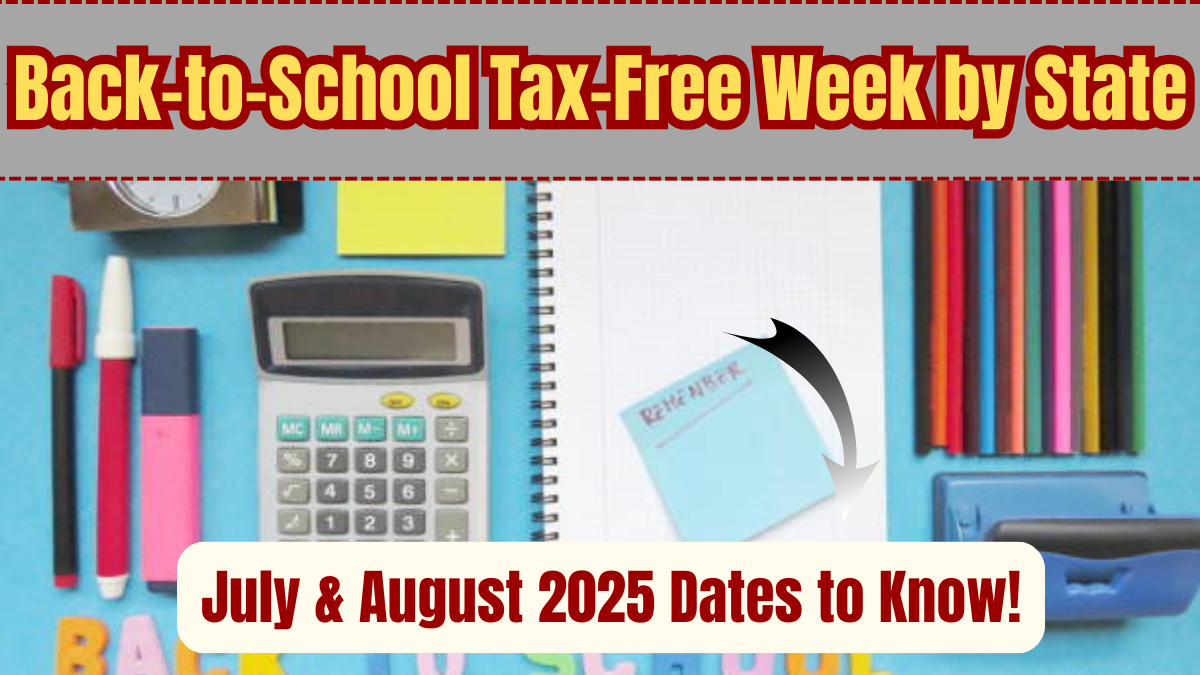 Back-to-School Tax-Free Week by State – July & August 2025 Dates to Know