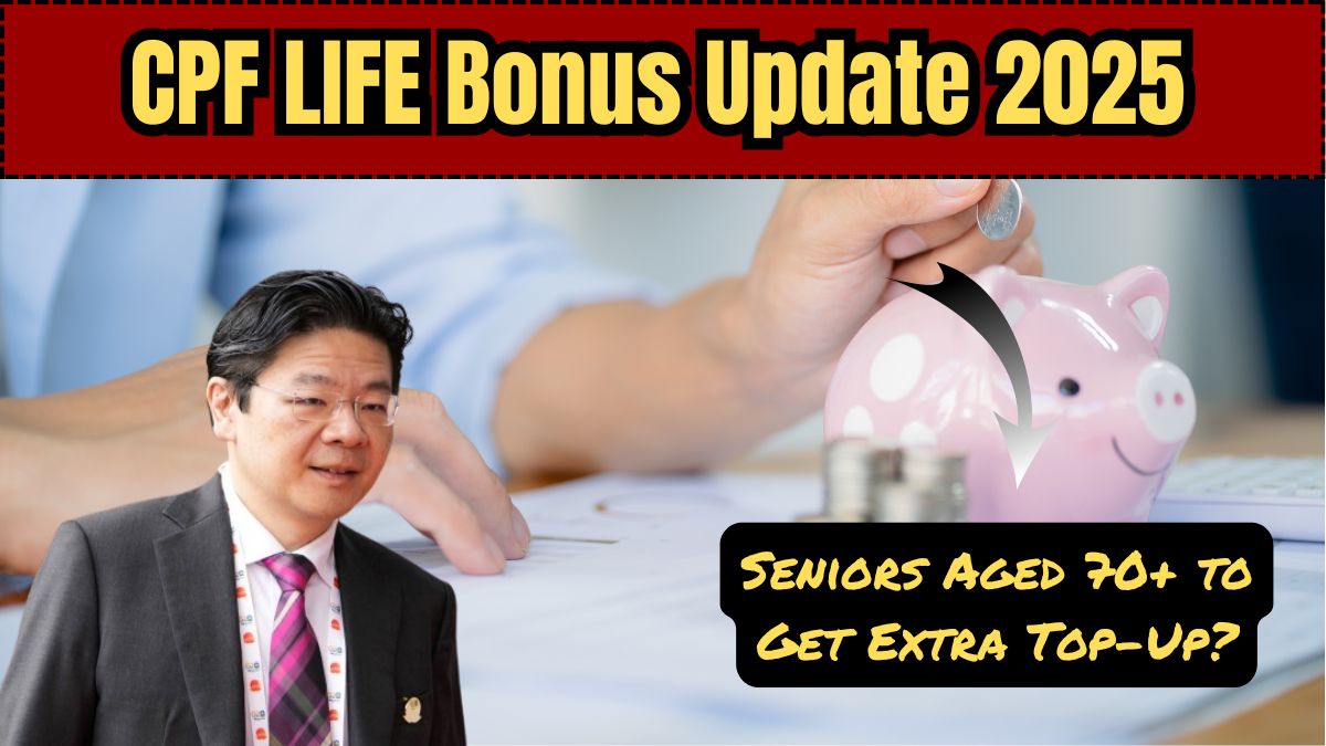 CPF LIFE Bonus Update 2025: Seniors Aged 70+ to Get Extra Top-Up?