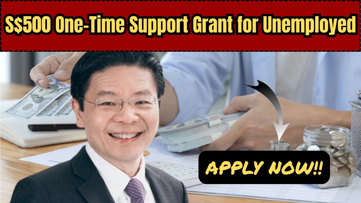 S$500 One-Time Support Grant for Unemployed Singaporeans in 2025