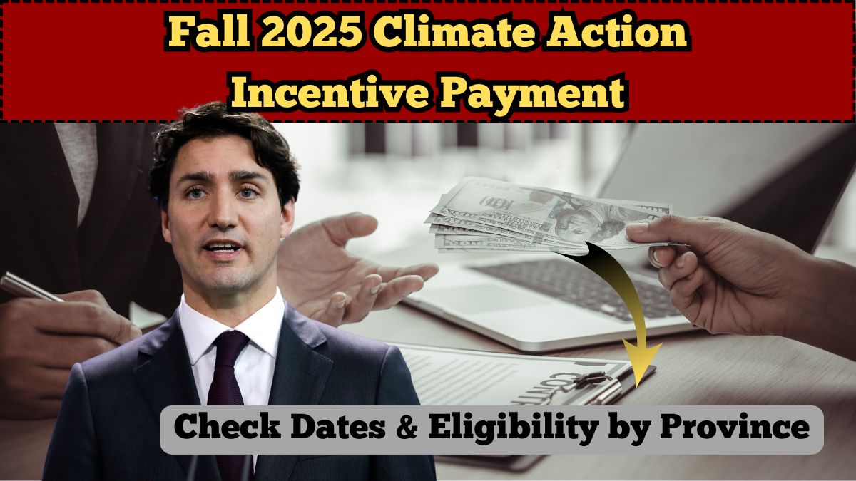 Fall 2025 Climate Action Incentive Payment: CRA Deposit Dates & Eligibility by Province
