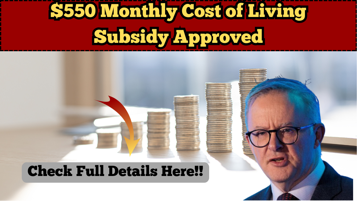 $550 Monthly Cost of Living Subsidy Approved in Australia: Full Details Here