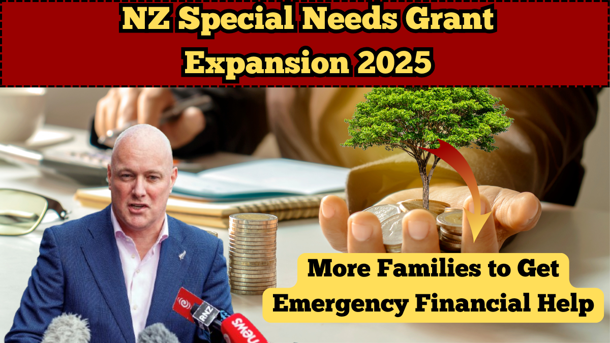 NZ Special Needs Grant Expansion 2025 – More Families to Get Emergency Financial Help