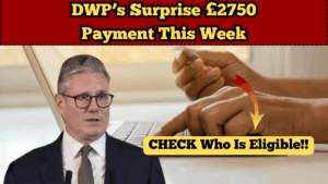 DWP’s Surprise £2750 Payment This Week – Who Is Eligible?
