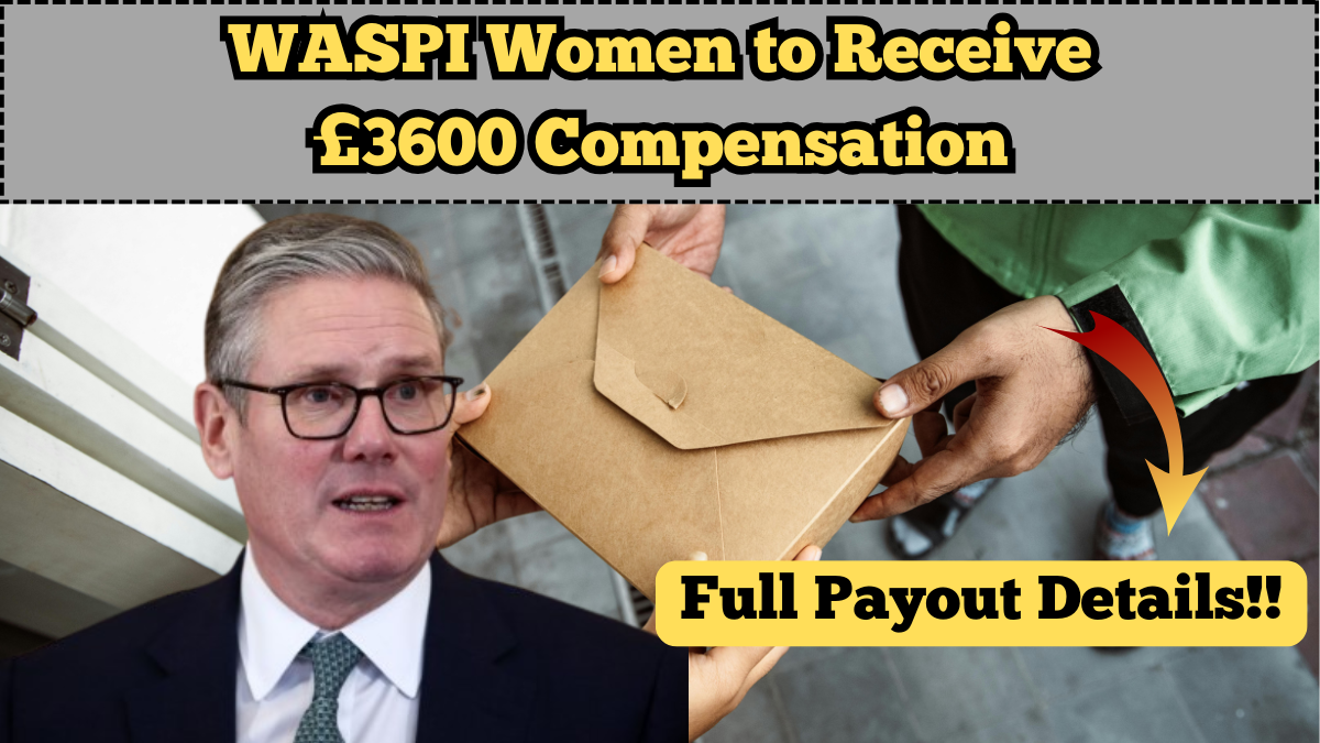 WASPI Women to Receive £3600 Compensation: Full Payout Details
