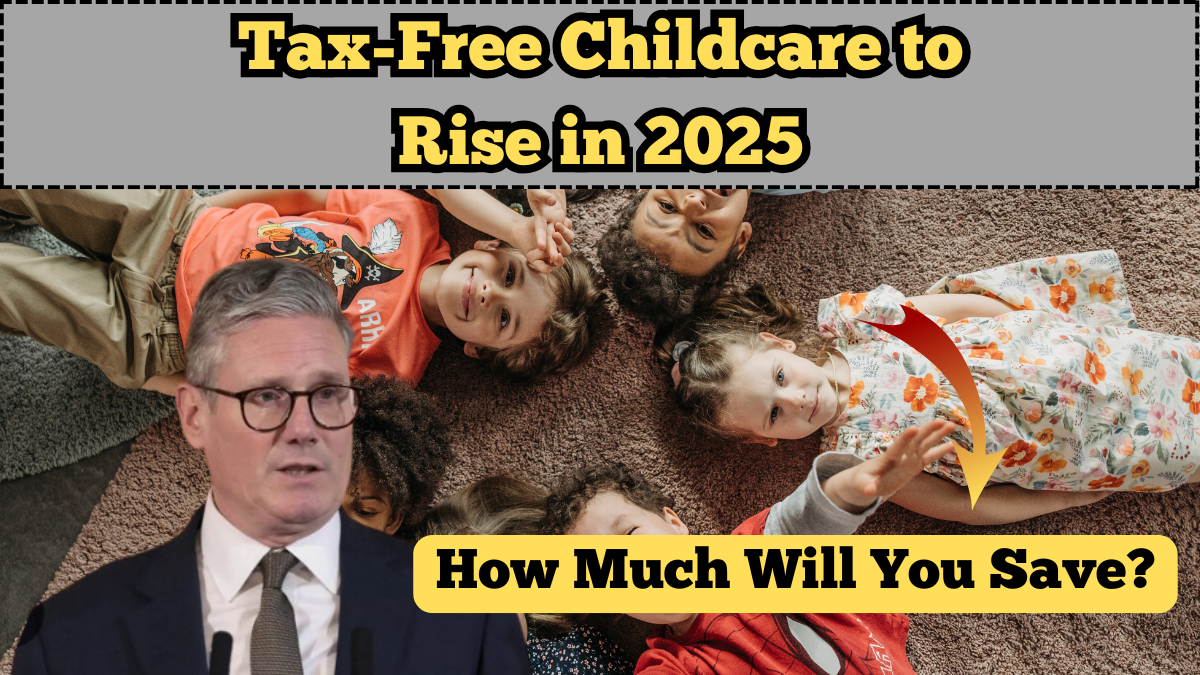 Tax-Free Childcare to Rise in 2025: How Much Will You Save?