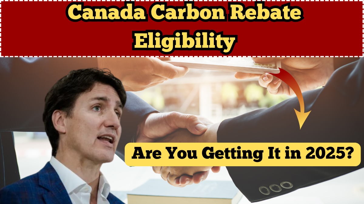 Canada Carbon Rebate Eligibility Explained – Are You Getting It in 2025?