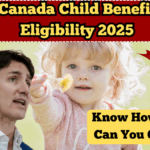 Canada Child Benefit Eligibility 2025 – Who Can Apply and How Much Can You Get?