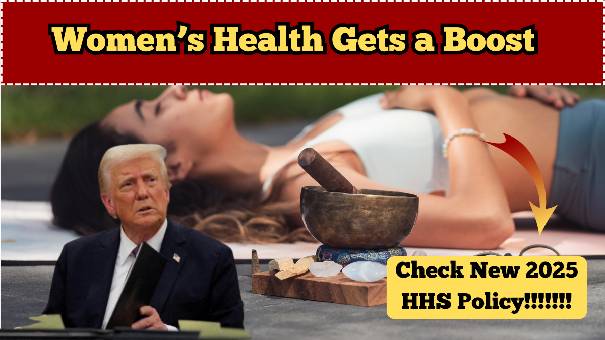 Women’s Health Gets a Boost – New 2025 HHS Policy Explained