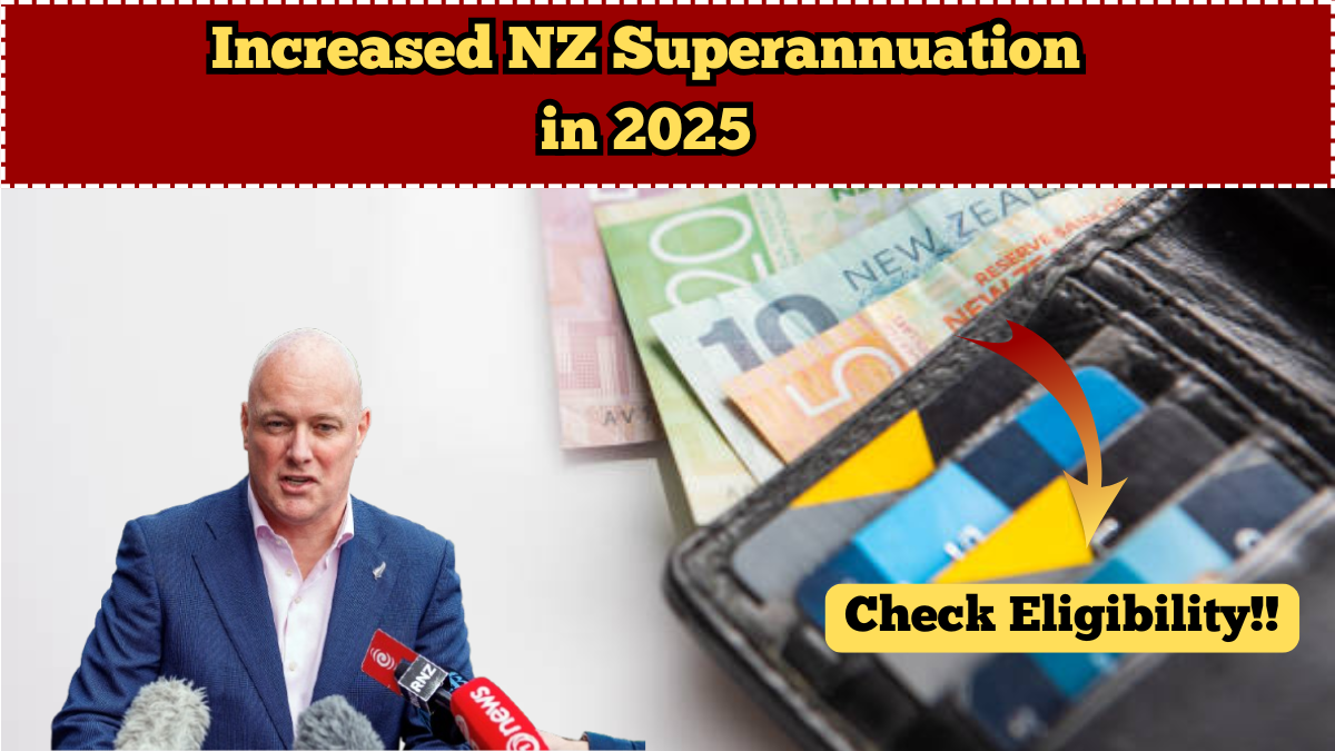 Who Will Receive the Increased NZ Superannuation in 2025? Eligibility Explained