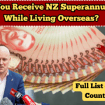 Can You Receive NZ Superannuation While Living Overseas? Full List of Eligible Countries?