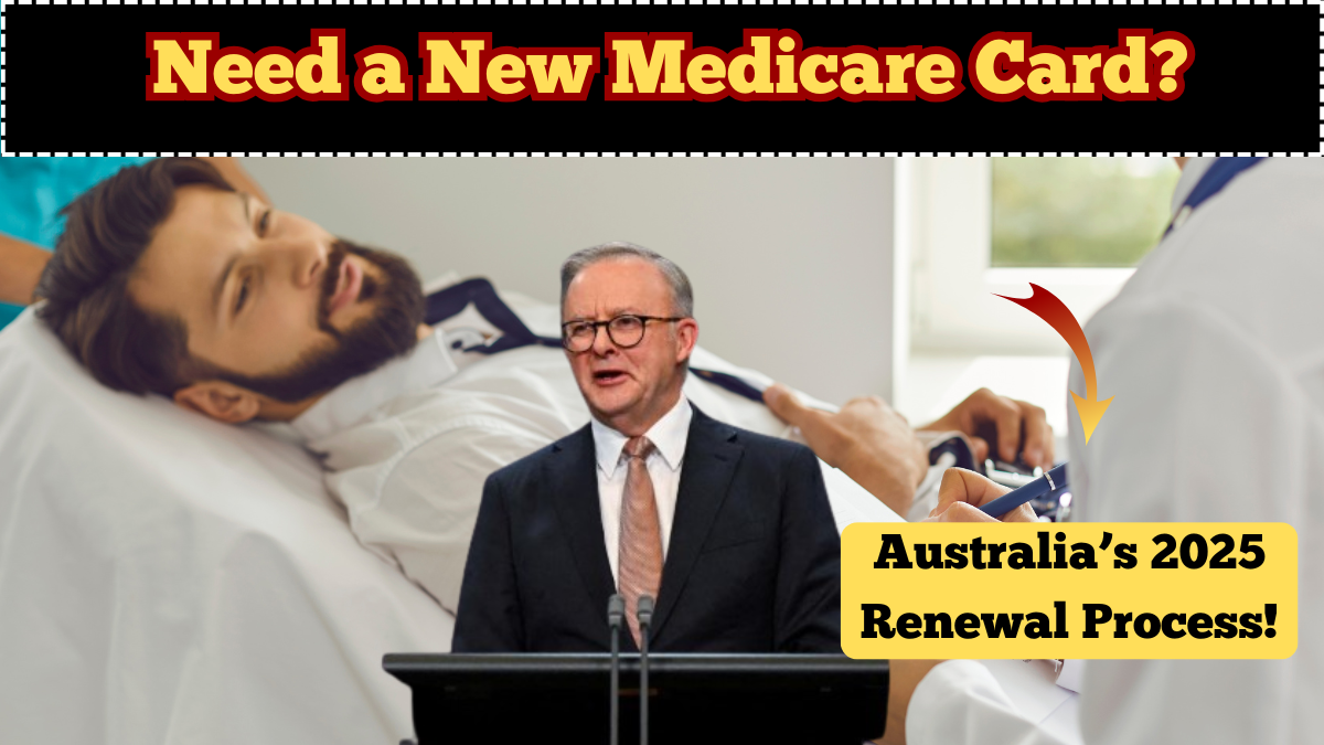 Need a New Medicare Card? Australia’s 2025 Renewal Process Explained