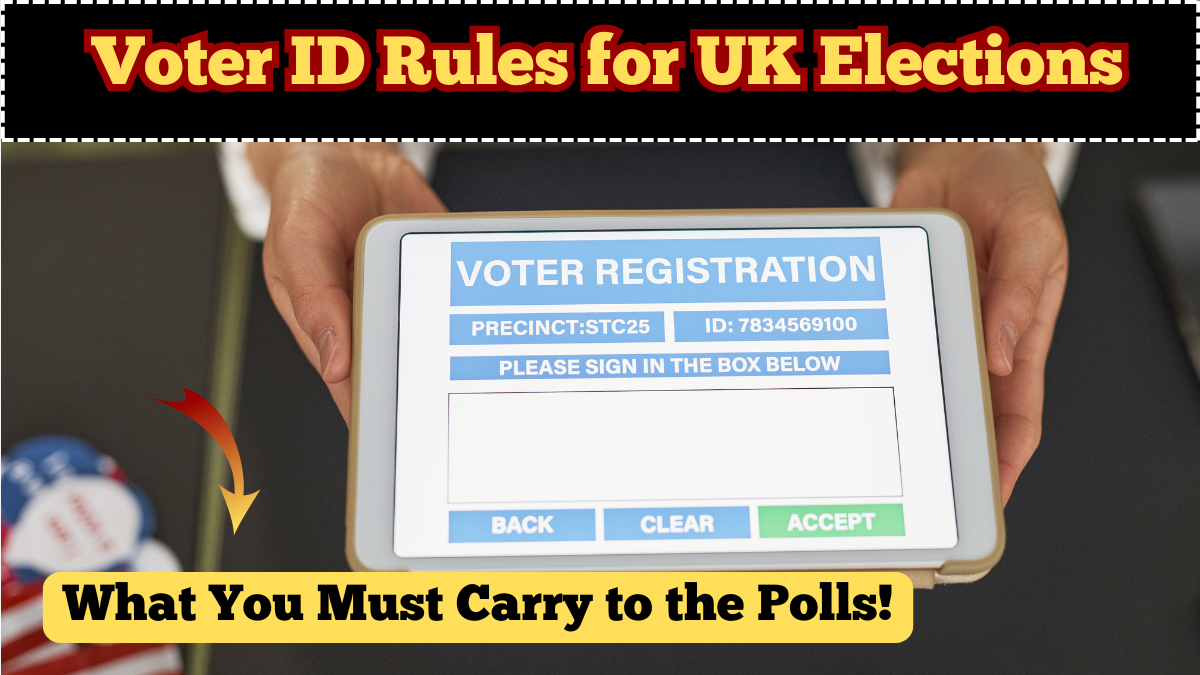 Voter ID Rules for 2025 UK Elections – What You Must Carry to the Polls
