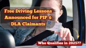 Free Driving Lessons Announced for PIP & DLA Claimants in UK – Who Qualifies in 2025?