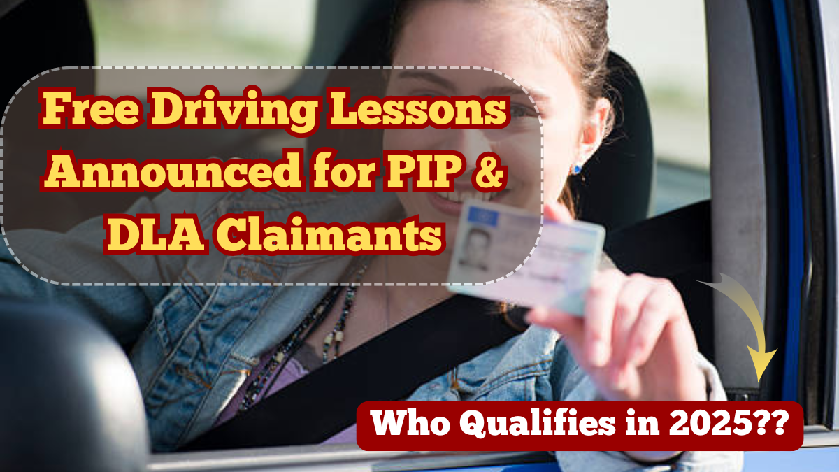 Free Driving Lessons Announced for PIP & DLA Claimants in UK – Who Qualifies in 2025?