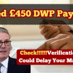 Missed £450 DWP Payment? Verification Issues Could Delay Your May 2025 Payout