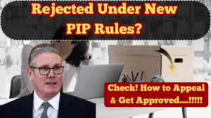 Rejected Under New PIP Rules? How to Appeal & Get Approved in 2025